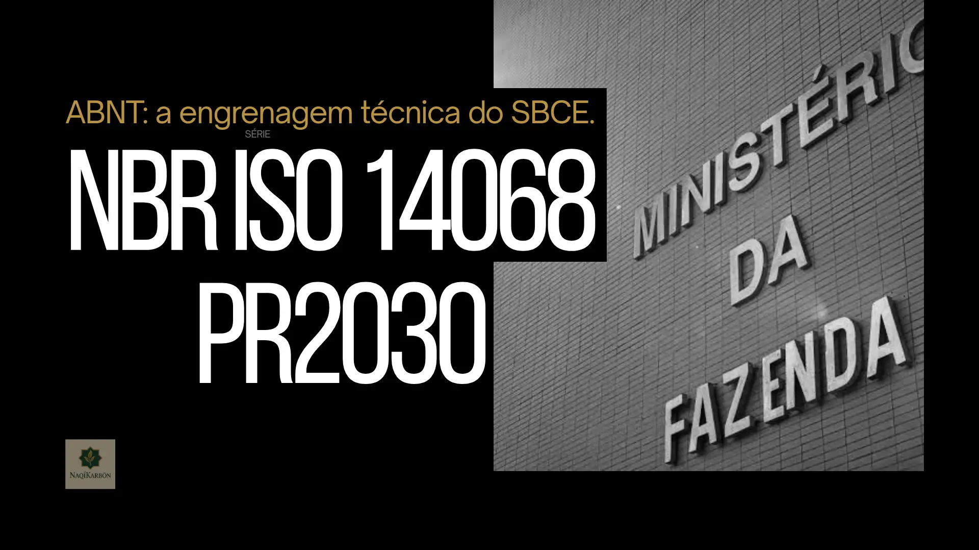 Da Regulação ao Impacto Real: o papel crucial das normas ABNT PR 2030 e NBR ISO 14068-1 para o mercado de carbono brasileiro